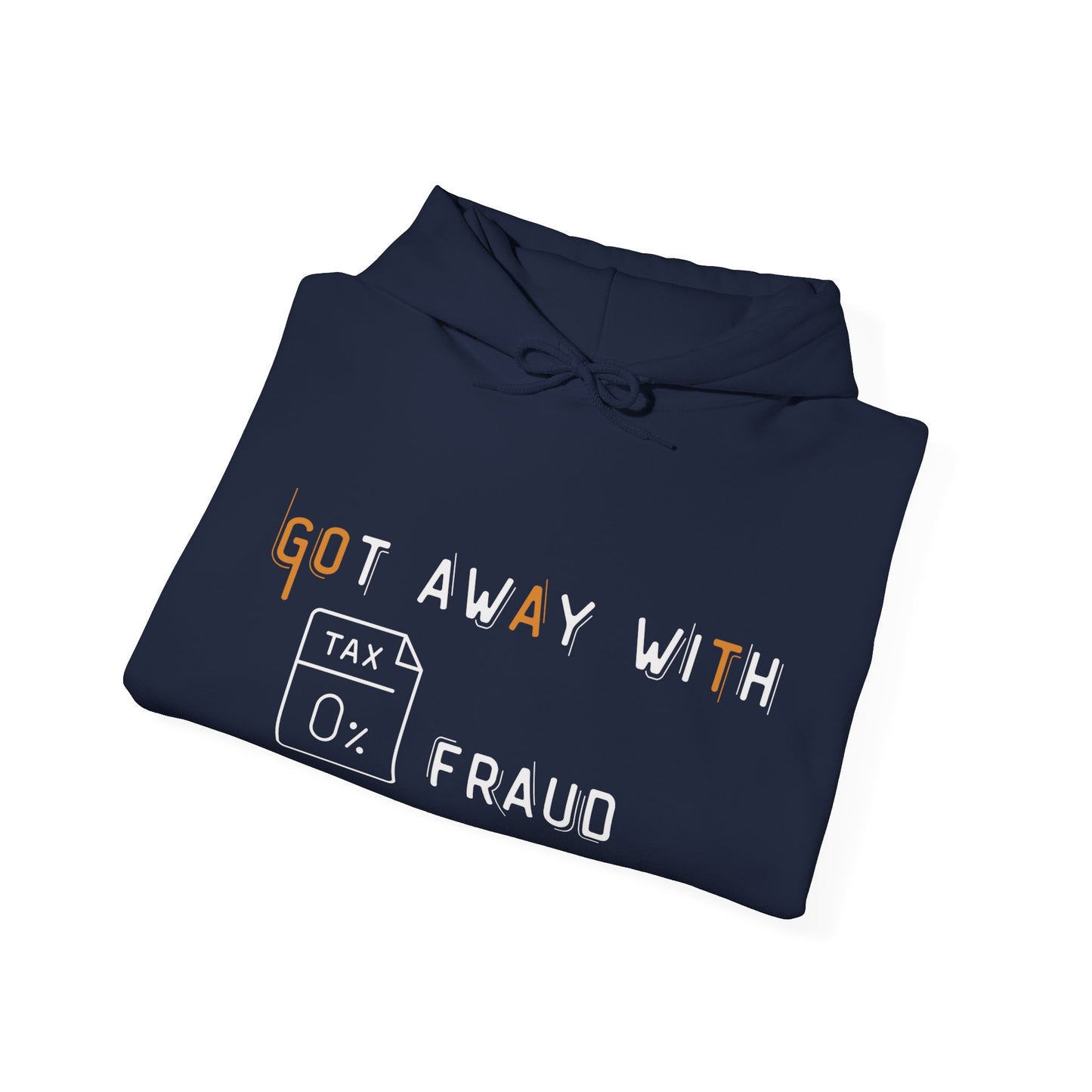 Got Away with Tax Fraud, Funny Shirt, Funny Gift, Cute Hoodie, Funny Accountant CRA IRS Trendy hoodie for him her man women